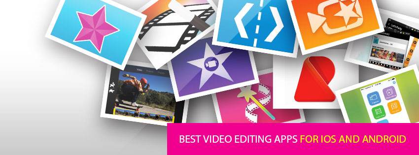 Best Video Editing Apps For Ios And Android 2019